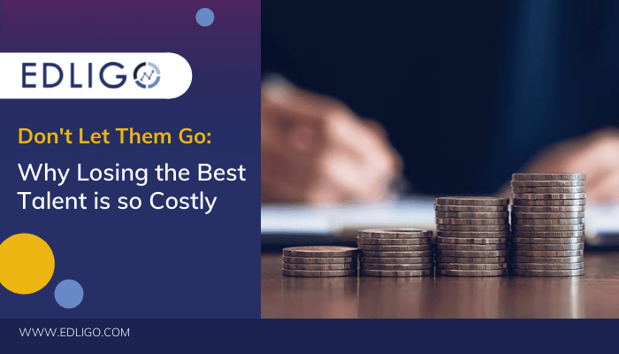 Cost of Hiring - Why Losing the Best Talent is so Costly | EDLIGO